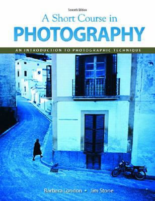 A Short Course in Photography: An Introduction ... 0136031870 Book Cover