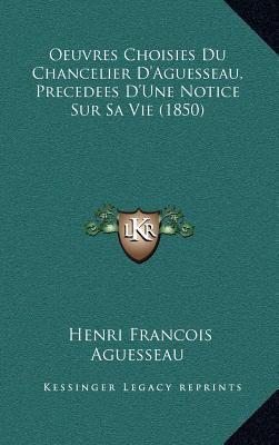 Oeuvres Choisies Du Chancelier D'Aguesseau, Pre... [French] 1168247705 Book Cover