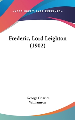 Frederic, Lord Leighton (1902) 116220009X Book Cover