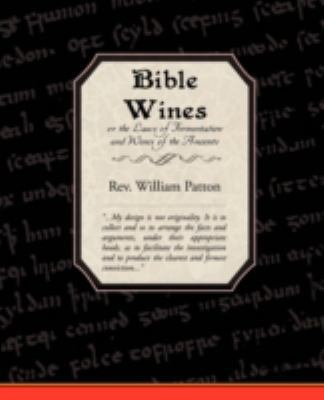 Bible Wines or the Laws of Fermentation and Win... 1605971359 Book Cover