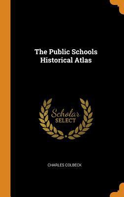 The Public Schools Historical Atlas 0353526177 Book Cover