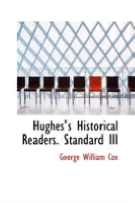Hughes's Historical Readers. Standard III 0559525230 Book Cover