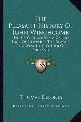 The Pleasant History Of John Winchcomb: In His ... 1163080012 Book Cover