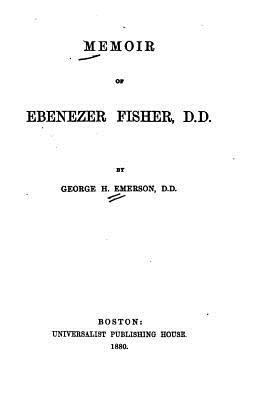 Memoir of Ebenezer Fisher 1530621143 Book Cover