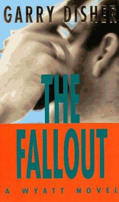 The Fallout: A Wyatt Novel 186448330X Book Cover