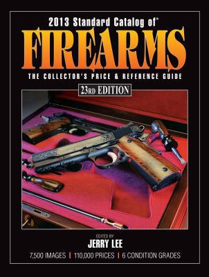 Standard Catalog of Firearms: The Collector's P... 1440229538 Book Cover