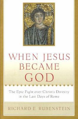 When Jesus Became God: The Epic Fight Over Chri... 0151003688 Book Cover