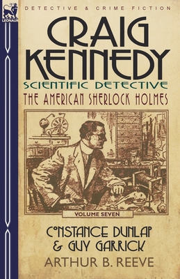 Craig Kennedy-Scientific Detective: Volume 7-Co... 0857060368 Book Cover