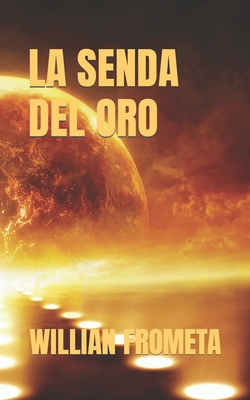 La Senda del Oro [Spanish] 1521594708 Book Cover