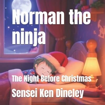 Norman the ninja: The Night Before Christmas B0FV8S763K Book Cover