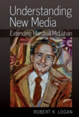 Understanding New Media: Extending Marshall McL... 1433111268 Book Cover