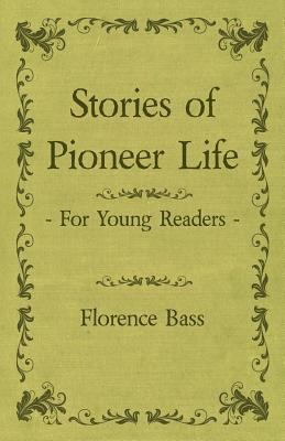 Stories of Pioneer Life for Young Readers 1444674560 Book Cover