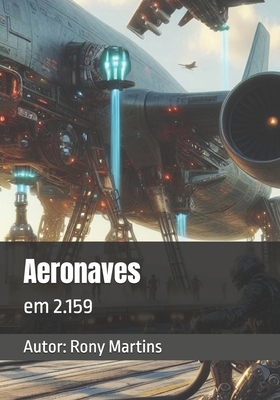 Aeronaves: em 2.159 [Portuguese] B0D29NKL36 Book Cover