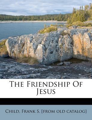 The Friendship of Jesus 1247703193 Book Cover