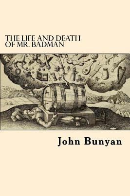 The Life and Death of Mr. Badman 1546750762 Book Cover