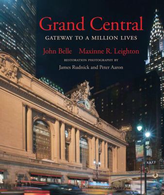 Grand Central: Gateway to a Million Lives 0393084566 Book Cover