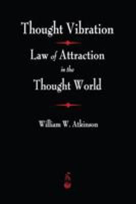 Thought Vibration: The Law of Attraction In The... 1603866698 Book Cover