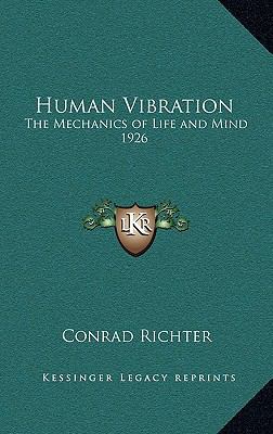 Human Vibration: The Mechanics of Life and Mind... 1163366285 Book Cover