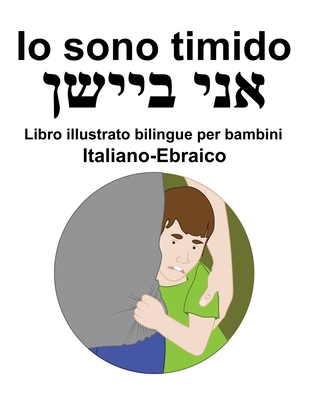 Italiano-Ebraico Io sono timido Libro illustrat... [Italian] B09SP8JQ7W Book Cover