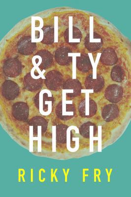 Bill and Ty Get High 0998881309 Book Cover