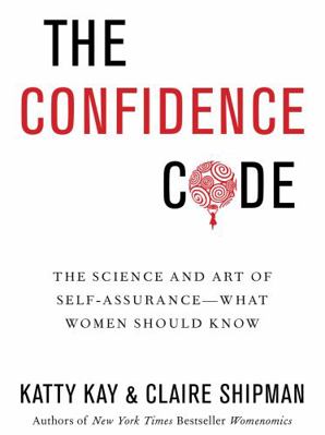 The Confidence Code: The Science and Art of Sel... 006223062X Book Cover