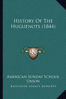 History Of The Huguenots (1844) 1164026852 Book Cover