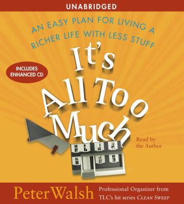 It's All Too Much: An Easy Plan for Living a Ri... 0743567692 Book Cover
