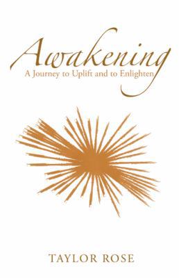 Awakening: A Journey to Uplift and to Enlighten 1504350642 Book Cover