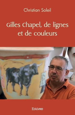 Gilles Chapel, de lignes et de couleurs [French] 2414488638 Book Cover