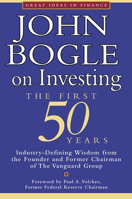 John Bogle on Investing: The First 50 Years 0071761039 Book Cover