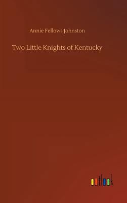 Two Little Knights of Kentucky 3732695840 Book Cover