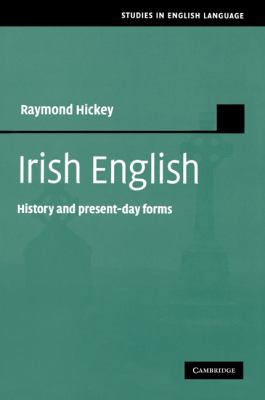 Irish English: History and Present-Day Forms 0521174155 Book Cover