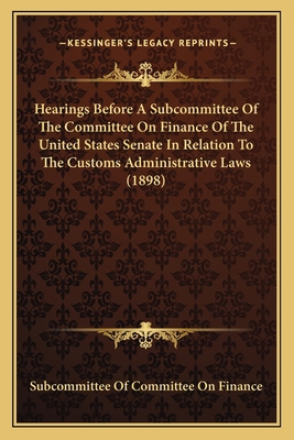 Hearings Before A Subcommittee Of The Committee... 1165091429 Book Cover