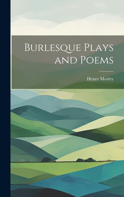 Burlesque Plays and Poems 1019821515 Book Cover