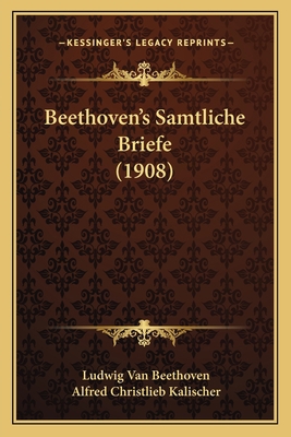 Beethoven's Samtliche Briefe (1908) [German] 116593115X Book Cover