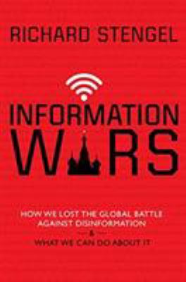 Information Wars: How We Lost the Global Battle... 1611856388 Book Cover