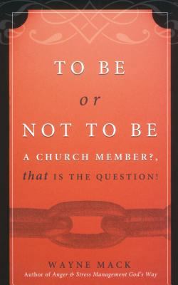 To Be or Not to Be a Church Member 1879737574 Book Cover