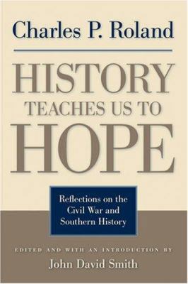 History Teaches Us to Hope: Reflections on the ... 0813124565 Book Cover