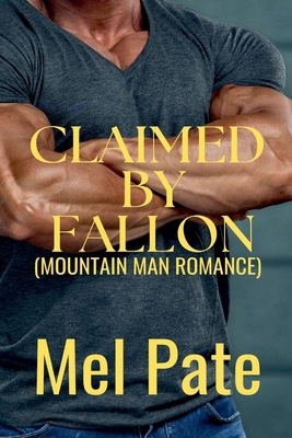 Claimed By Fallon (A Mountain Man Romance) B0DBB526GQ Book Cover