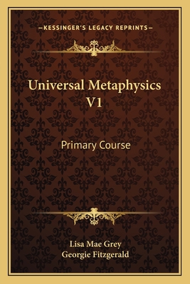 Universal Metaphysics V1: Primary Course 1163145297 Book Cover