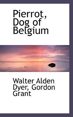 Pierrot, Dog of Belgium 1117529568 Book Cover