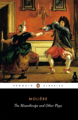The Misanthrope and Other Plays: A New Selection 014044730X Book Cover