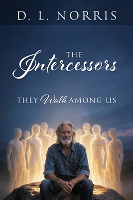 The Intercessors: They Walk Among Us 1977289894 Book Cover