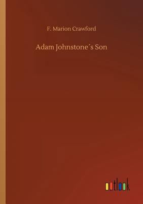 Adam Johnstone´s Son 3734029309 Book Cover