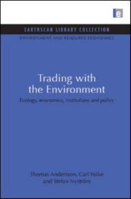 Trading with the Environment: Ecology, economic... 1844079600 Book Cover