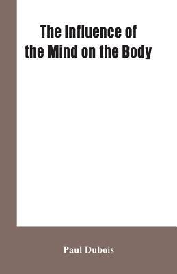 The Influence of the mind on the body 9353601622 Book Cover