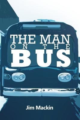 The Man on the Bus 1480996610 Book Cover