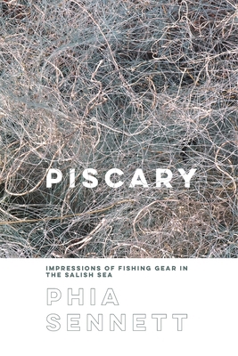 Piscary: Impressions of Fishing Gear in the Sal... 1714131947 Book Cover