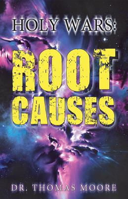 Holy Wars: Root Causes 1939670020 Book Cover