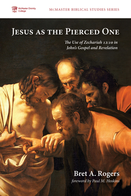 Jesus as the Pierced One: The Use of Zechariah ... 153269640X Book Cover